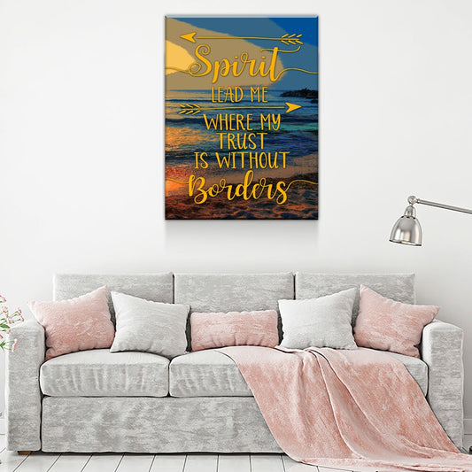 Spirit Lead Me Where My Trust Is Without Borders Canvas Wall Art, Spiritual Quote