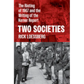 Two Societies: The Rioting of 1967 and the Writing of the Kerner Report - Hardcover