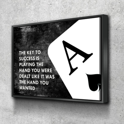 The Key To Success Is Playing The Hand You Were Dealt Canvas Wall Art, Ace Of Spades Motivational Decor