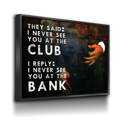 Never See You At The Club Canvas Wall Art Motivational Wall Decor, Office Decor