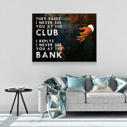 Never See You At The Club Canvas Wall Art Motivational Wall Decor, Office Decor