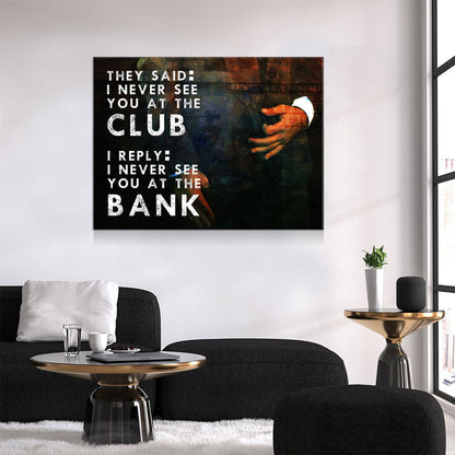 Never See You At The Club Canvas Wall Art Motivational Wall Decor, Office Decor