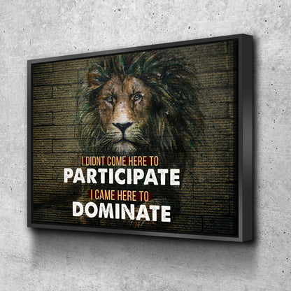 Came Here To Dominate Motivational Canvas Wall Art, Lion Wall Art