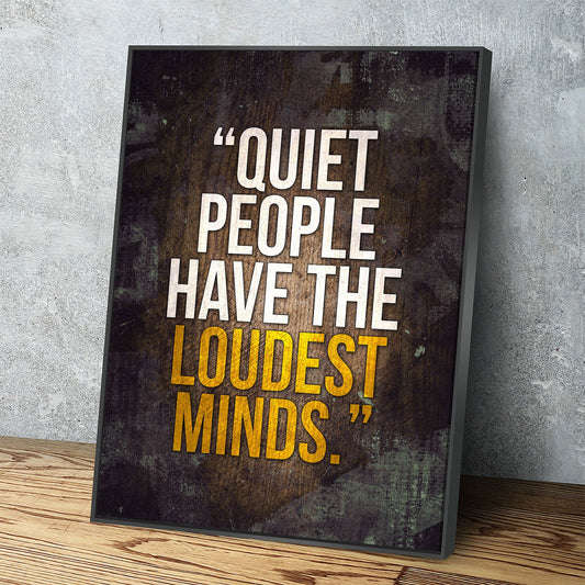 Quiet People Have The Loudest Minds Motivational Canvas Wall Art, Motivational Wall Decor