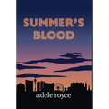 Summer's Blood: The Neon Diaries Book 1 - Hardcover