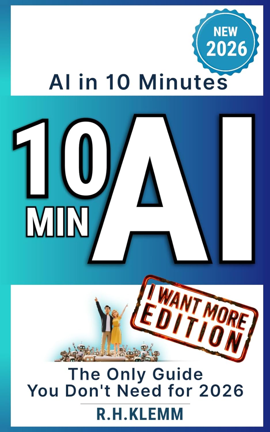 AI in 10 Minutes - The Only Guide You Don't Need for 2026: Master ChatGPT, Manus, and Any AI Tool with One Simple Prompt—A Hands-On Quick Start for Complete Beginners (Generation AI)
