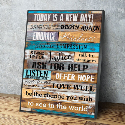 Today Is A New Day Canvas Wall Art, Inspirational Decor, Inspirational Quotes, Be The Change You Wish To see In The World