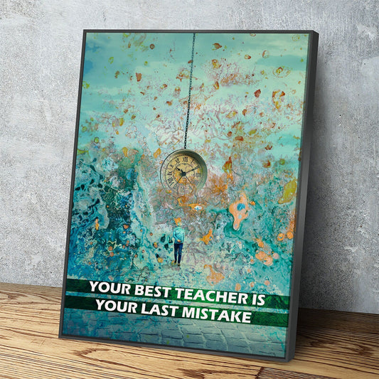 Your Best Teacher Is Your Last Mistake Canvas Wall Art, Motivational Wall Art, Inspirational Decor