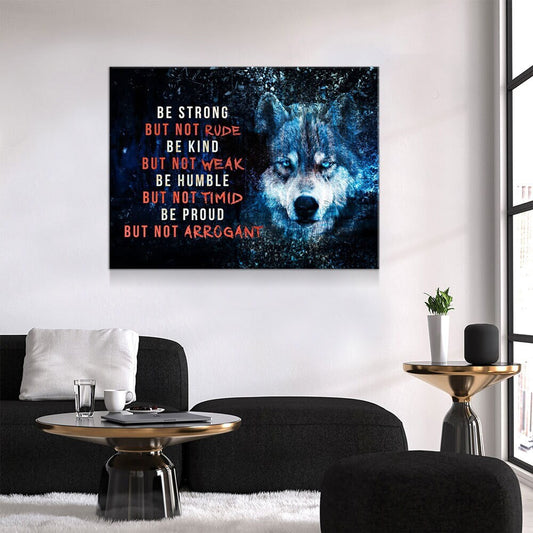 Wolf Motivational Canvas Wall Art, Be Strong, Be Kind, Be Humble, Be Proud