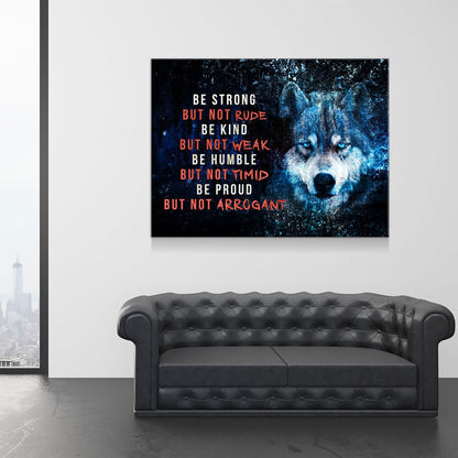 Wolf Motivational Canvas Wall Art, Be Strong, Be Kind, Be Humble, Be Proud