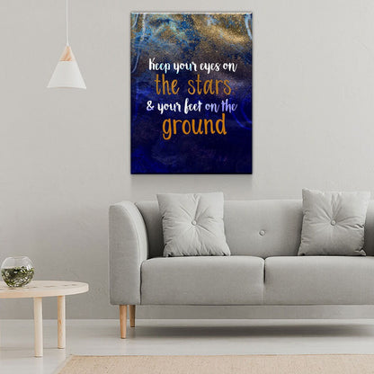Keep Your Eyes On The Stars And Your Feet On The Ground Canvas Wall Art, Motivational Wall Art