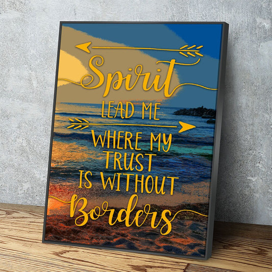 Spirit Lead Me Where My Trust Is Without Borders Canvas Wall Art, Spiritual Quote