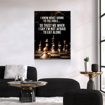 I Know What I Bring To The Table Canvas Wall Art, Chess Decor, Not Afraid To Eat Alone, Motivational Quote