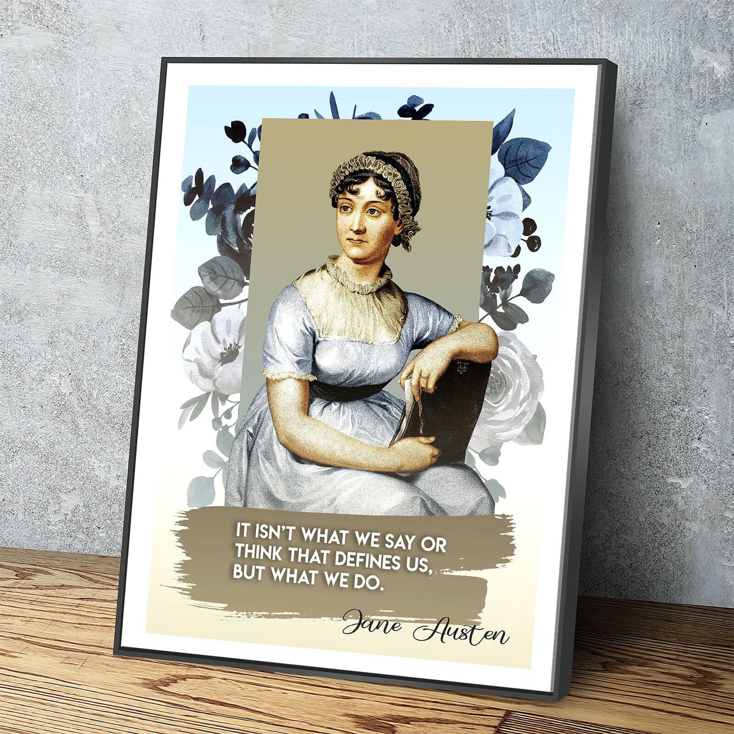 Jane Austen Quote Canvas Wall Art, It Isn't What We Say Or Think That Defines Us, But What We Do, Jane Austen Art