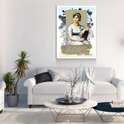 Jane Austen Quote Canvas Wall Art, It Isn't What We Say Or Think That Defines Us, But What We Do, Jane Austen Art