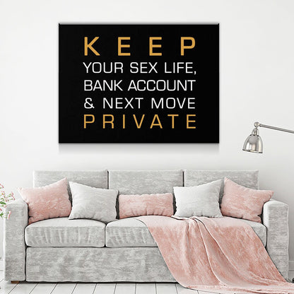Keep Your Sex Life, Bank Account & Next Move Private Canvas Wall Art, Motivational Decor, Success Quotes, Office Decor