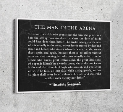 The Man in the Arena Canvas Wall Art, Theodore Roosevelt Quote, April 23, 1910 Quote, Theodore Roosevelt Speech at the Sorbonne