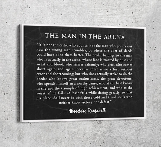 The Man in the Arena Canvas Wall Art, Theodore Roosevelt Quote, April 23, 1910 Quote, Theodore Roosevelt Speech at the Sorbonne