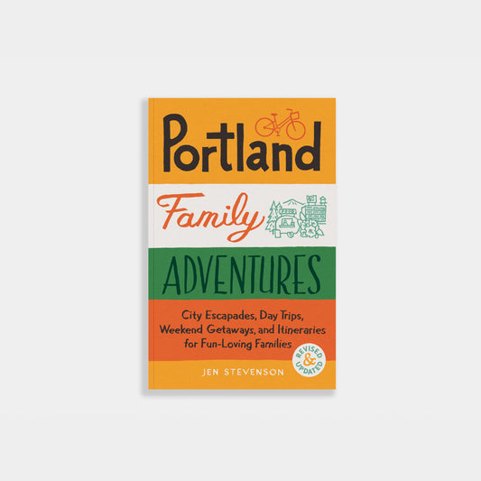 Portland Family Adventures, 2nd Edition
