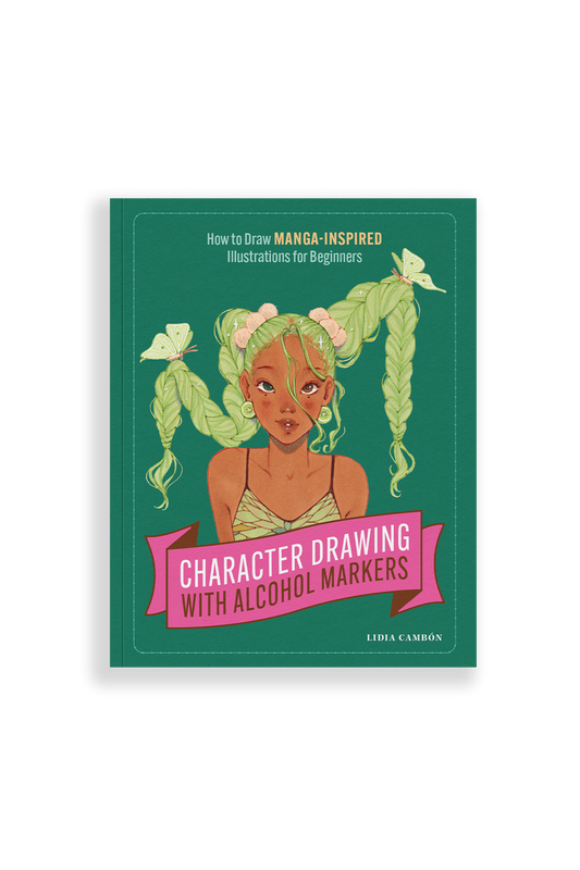 Character Drawing With Alcohol Markers: Exclusive Signed Copy by Lidia Cambón!