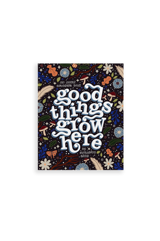 Good Things Grow Here