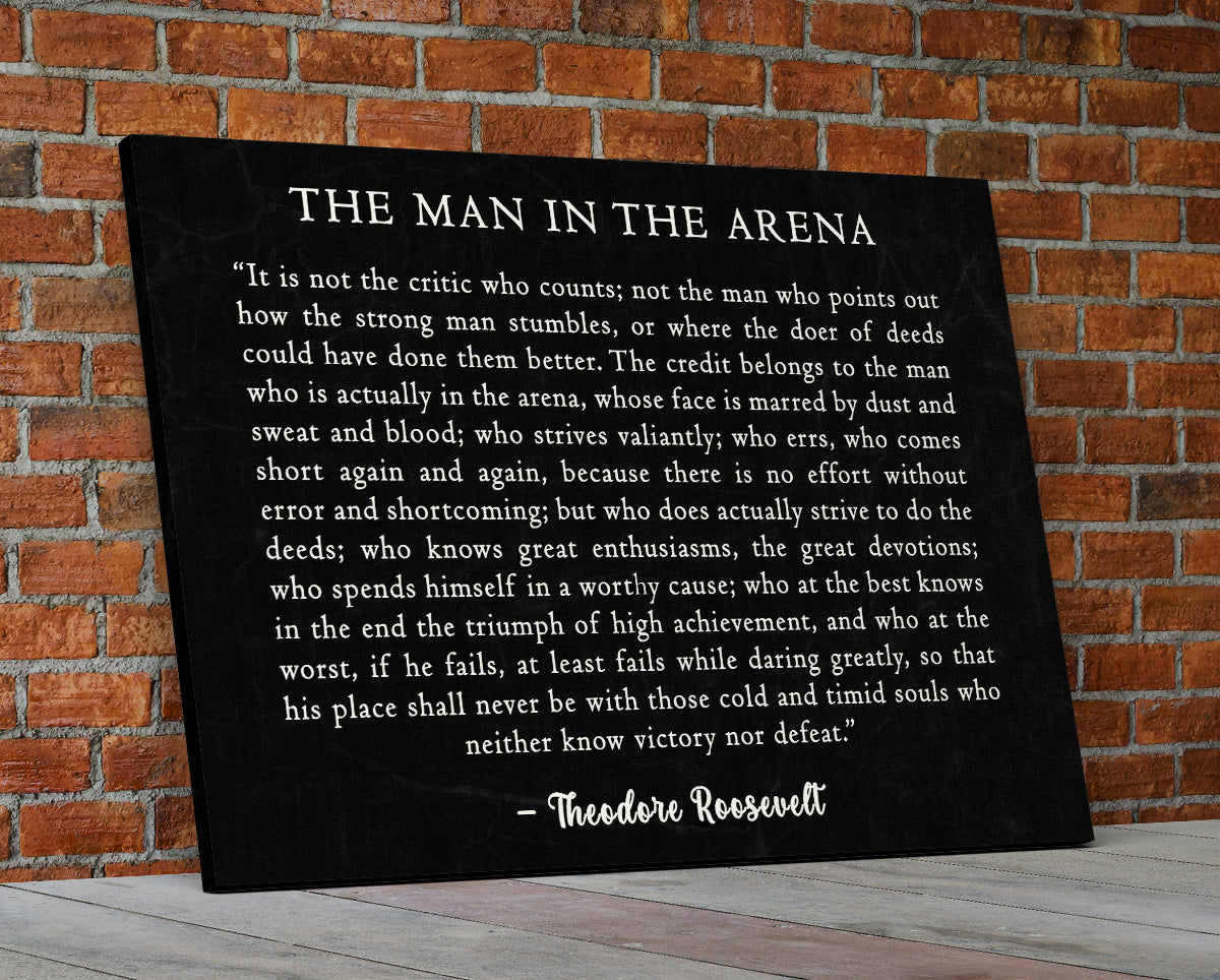 The Man in the Arena Canvas Wall Art, Theodore Roosevelt Quote, April 23, 1910 Quote, Theodore Roosevelt Speech at the Sorbonne