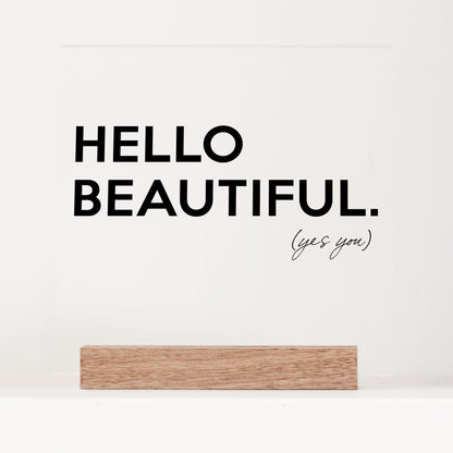 Acrylic Hello Beautiful Reminder