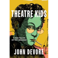 Theatre Kids: A True Tale of Off-Off Broadway - Hardcover