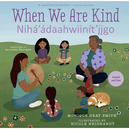 When We Are Kind / Nih?'?daahwiin?t'?igo - Hardcover