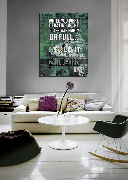 While You Were Debating If The Glass Was Empty Or Full I Sold It Canvas Wall Art